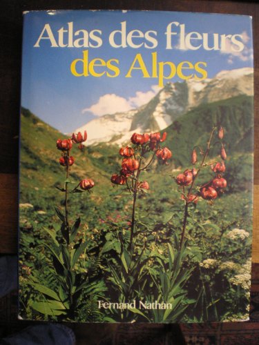 Beispielbild fr Atlas des fleurs des Alpes zum Verkauf von Ammareal