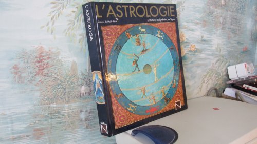 9782092846506: L'astrologie : l'histoire, les symboles, les signes (De Lamartiniere)