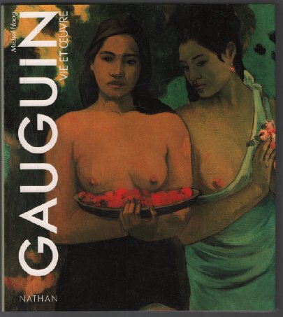 Gauguin: Vie et oeuvre (9782092847343) by Michel; Paul Gauguin Hoog