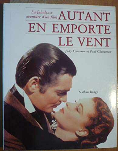 Stock image for Autant En Emporte Le Vent : La Fabuleuse Aventure D'un Film for sale by RECYCLIVRE