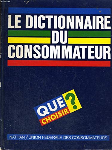 9782092847619: Le dictionnaire du consommateur que choisir