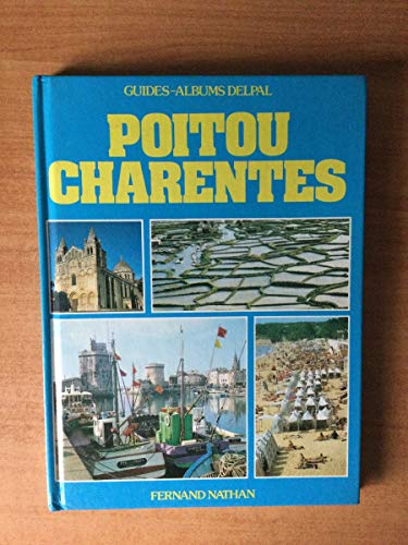 Stock image for Poitou-Charentes (Guides-albums Delpal) for sale by Half Price Books Inc.