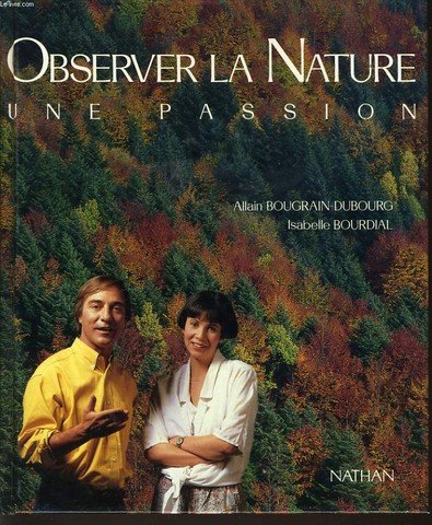 Beispielbild fr Observer la nature : Une passion zum Verkauf von Ammareal