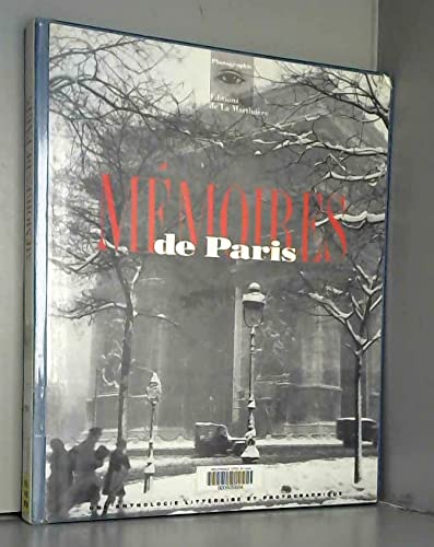 Stock image for Mmoires de Paris: Une anthologie littraire et photographique for sale by Ammareal