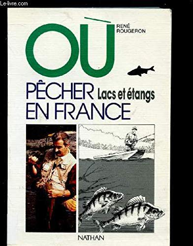 Imagen de archivo de O pecher en france : Lacs et etangs a la venta por crealivres