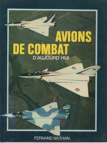 Beispielbild fr Avions de combat d'aujourd'hui zum Verkauf von Librairie Th  la page