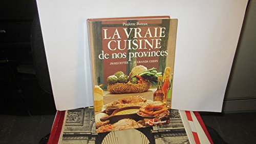 Stock image for La Vraie Cuisine De Nos Provinces. 250 Recettes, 25 Grands Chefs for sale by RECYCLIVRE