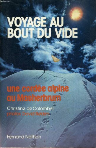 Beispielbild fr Voyage au bout du vide: Une corde?e alpine au Masherbrum (French Edition) zum Verkauf von pompon