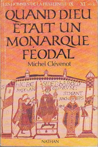 Les Hommes De La Fraternité. Vol. 5 Quand Dieu Était Un Monarque Féodal