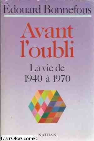 Stock image for Avant l'oubli Tome II - La vie de 1940  1970 for sale by LibrairieLaLettre2