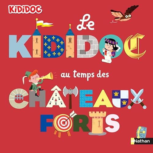 Beispielbild fr Le Kididoc au temps des châteaux forts zum Verkauf von AwesomeBooks