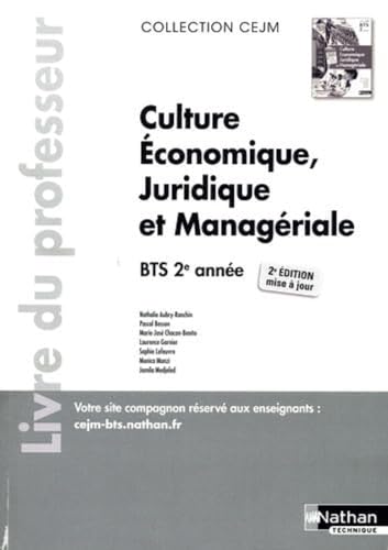 Imagen de archivo de Culture économique juridique et managériale - BTS 2ème année (Manuel CEJM) Professeur - 2023: Livre du professeur [FRENCH LANGUAGE - Soft Cover ] a la venta por booksXpress