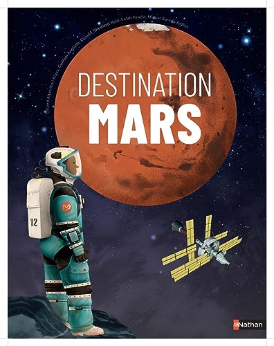 Imagen de archivo de Destination Mars - 10 ans et plus a la venta por Ammareal