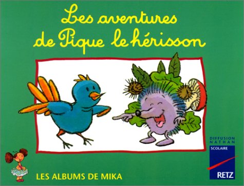 Stock image for Mika CP album 1 : les aventures de Pique le hrisson for sale by medimops