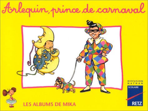 Beispielbild fr Mika CP album 3 : Arlequin, prince du carnaval zum Verkauf von LeLivreVert