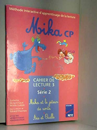 Stock image for Cahier de lecture CP N 3 srie 2 : Mika et le jeteur de sorts. Ae et Ouille for sale by Ammareal