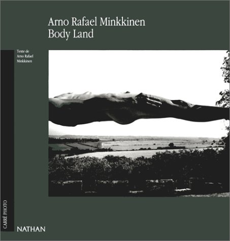 Stock image for Arno Rafael Minkkinen: Body Land for sale by The Calico Cat Bookshop