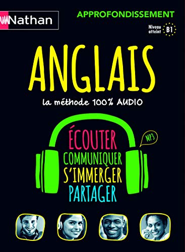Beispielbild fr Anglais : Approfondissement, La Mthode 100% Audio, Niveau Atteint B1, Mp3 : couter, Communiquer, S zum Verkauf von RECYCLIVRE
