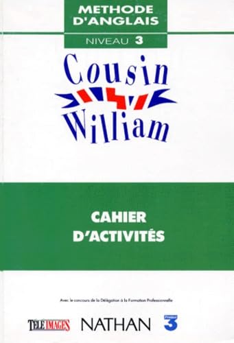 Beispielbild fr Methode d'Anglais - Cousin William - niveau 3 et 4 - Cahier d'activits zum Verkauf von Joie de Livre