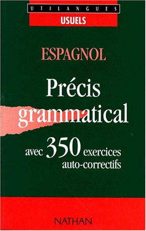 Stock image for Espagnol: 350 exercices, avec prcis grammatical et corrigs for sale by Ammareal