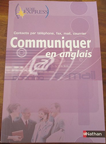 Beispielbild fr Communiquer en anglais Contacts par t l phone, fax, mail, courrier Voie Express Professionnel Livre zum Verkauf von WorldofBooks