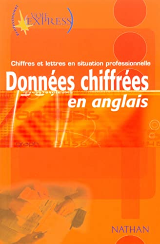 Stock image for Donn es chiffr es en anglais Chiffres et lettres en situation pro. Voie Express Professionnel for sale by ThriftBooks-Dallas