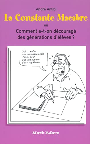 Stock image for La constante macabre ou comment a-t-on dcourag des gnrations d'lves ? for sale by Ammareal
