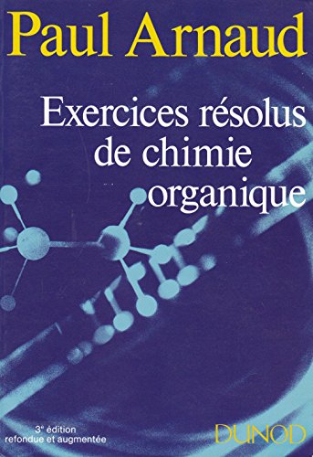 Stock image for EXERCICES RESOLUS DE CHIMIE ORGANIQUE 3 EDIT. for sale by Ammareal