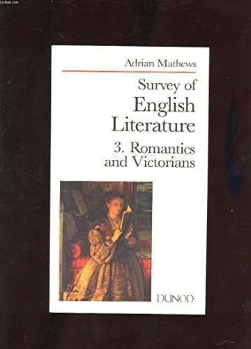 Beispielbild fr Survey of english literature. Romantics and Victorians, tome 3 zum Verkauf von Ammareal