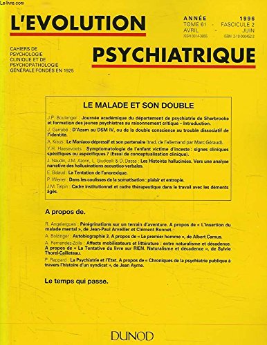 Stock image for L'volution psychiatrique. Cahiers de psychologie clinique et de psychopathologie gnrale. Tome 61. Fascicule 2. Avril-juin 1996 - Le malade et son double - A propos de - La temps qui passe for sale by LibrairieLaLettre2