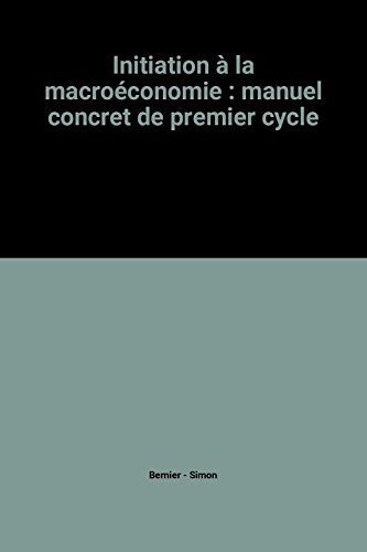 9782100010042: Initiation a la macroconomie : manuel concret de premier cycle (Economie Module)