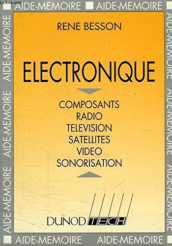 Stock image for Electronique : Composants, radio, tlvision, satellites, vido, sonorisation for sale by Ammareal