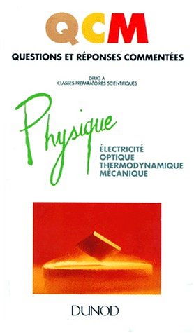 Physique: ElectricitÃ©, optique, thermodynamique, mÃ©canique (9782100016013) by [???]