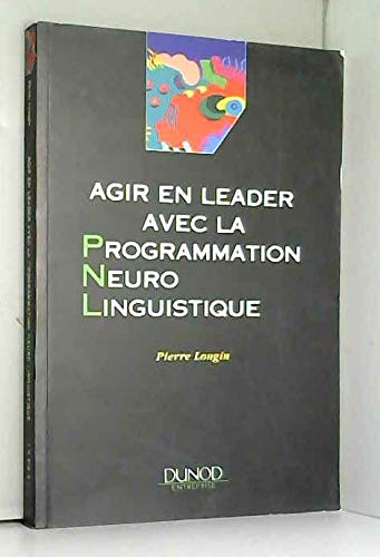 9782100016280: Agir en leader avec la programmation neuro linguistique