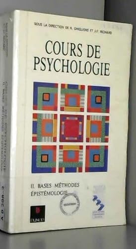 Stock image for Cours de psychologie Tome 2 : Bases, mthodes, pistmologie for sale by Ammareal