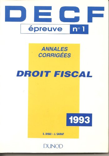 Stock image for DECF, EPREUVE N1, ANNALES CORRIGEES, DROIT FISCAL, 1993 for sale by Le-Livre