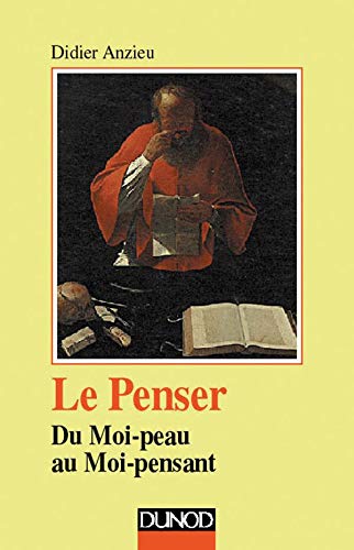 9782100016785: Le penser : Du Moi-peau au Moi-pensant