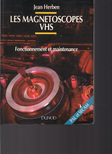Les magnétoscopes VHS: Fonctionnement et maintenance - Jean Herben:  9782100017164 - AbeBooks