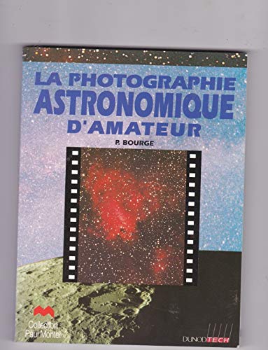 Beispielbild fr La photographie astronomique d'amateur zum Verkauf von WorldofBooks