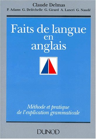 Faits de langue en anglais (9782100017799) by Adams, Philip; Delmas, Claude