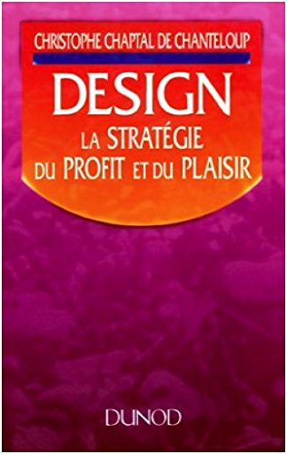 Beispielbild fr Design : La stratgie du profit et du plaisir zum Verkauf von medimops