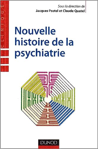 Beispielbild fr Nouvelle histoire de la psychiatrie zum Verkauf von Ammareal