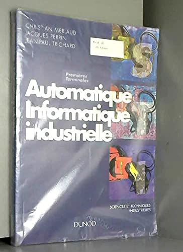 Beispielbild fr Automatique informatique industrielle 1res et terminale Bac technologiques et professionnel zum Verkauf von Ammareal