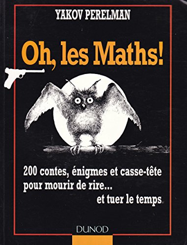 Imagen de archivo de Oh, les maths ! : Arithmtique, algbre a la venta por Ammareal