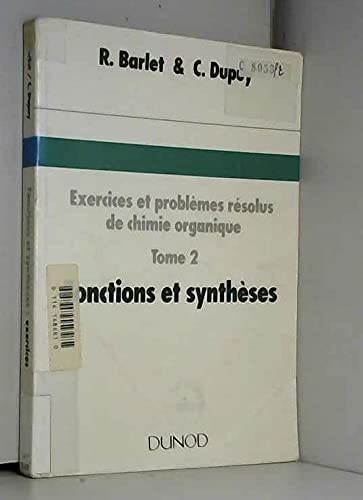 Beispielbild fr Exercices Et Problmes Rsolus De Chimie Organique. Vol. 2. Fonctions Et Synthses zum Verkauf von RECYCLIVRE