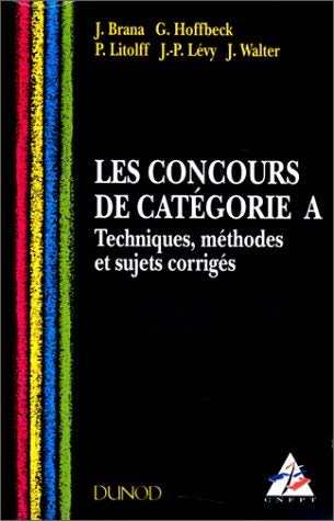 Imagen de archivo de Le concours de catgorie A : techniques, mthodes et sujets corrigs a la venta por Ammareal