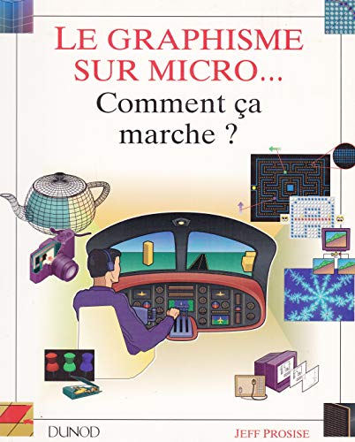 Stock image for Le Graphisme Sur Micro. : Comment a Marche ? for sale by RECYCLIVRE