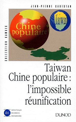 Beispielbild fr Taiwan, Chine populaire: L'impossible réunification zum Verkauf von WeBuyBooks
