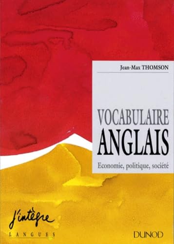 Imagen de archivo de VOCABULAIRE ANGLAIS Economie, politique, socit a la venta por Ammareal