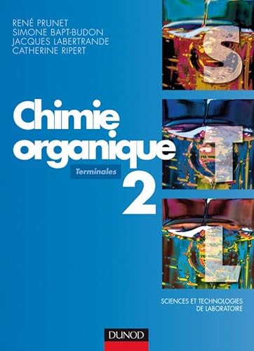 Beispielbild fr Chimie organique 2: Sciences et technologies de laboratoire, terminales zum Verkauf von medimops